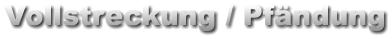 Vollstreckung / Pfändung